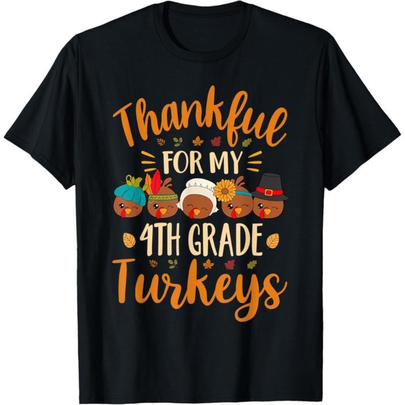 [100% Cotton] Thanksgiving Gift T-Shirt Thankful For My 4th Grade Turkey Funny Thanksgiving Teacher T-Shirt Golf Gift...
