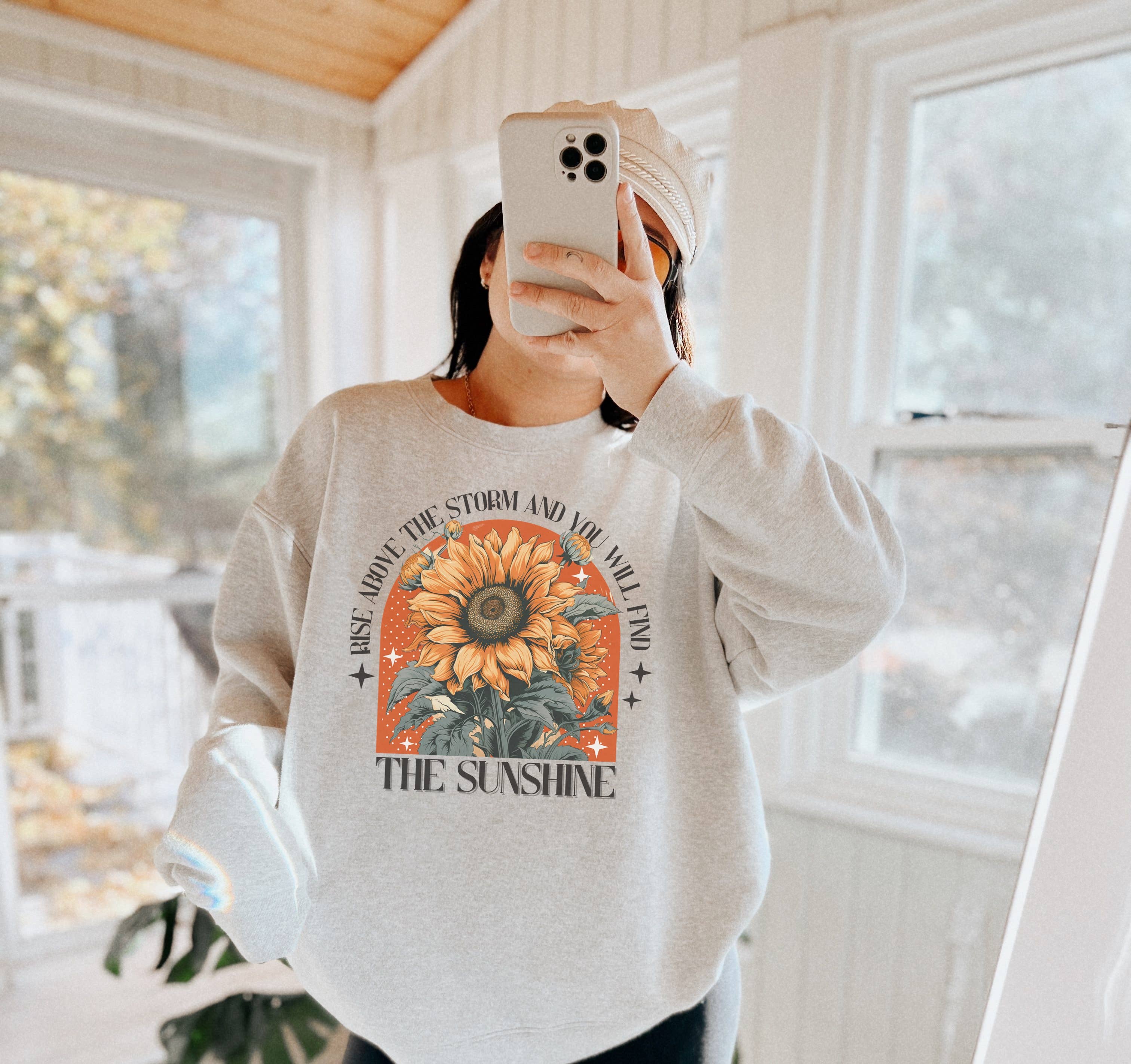 Rise Above the Storm Sunflower Crew Neck Sweatshirt T-Shirts, Hoodie | PodWearCo.com