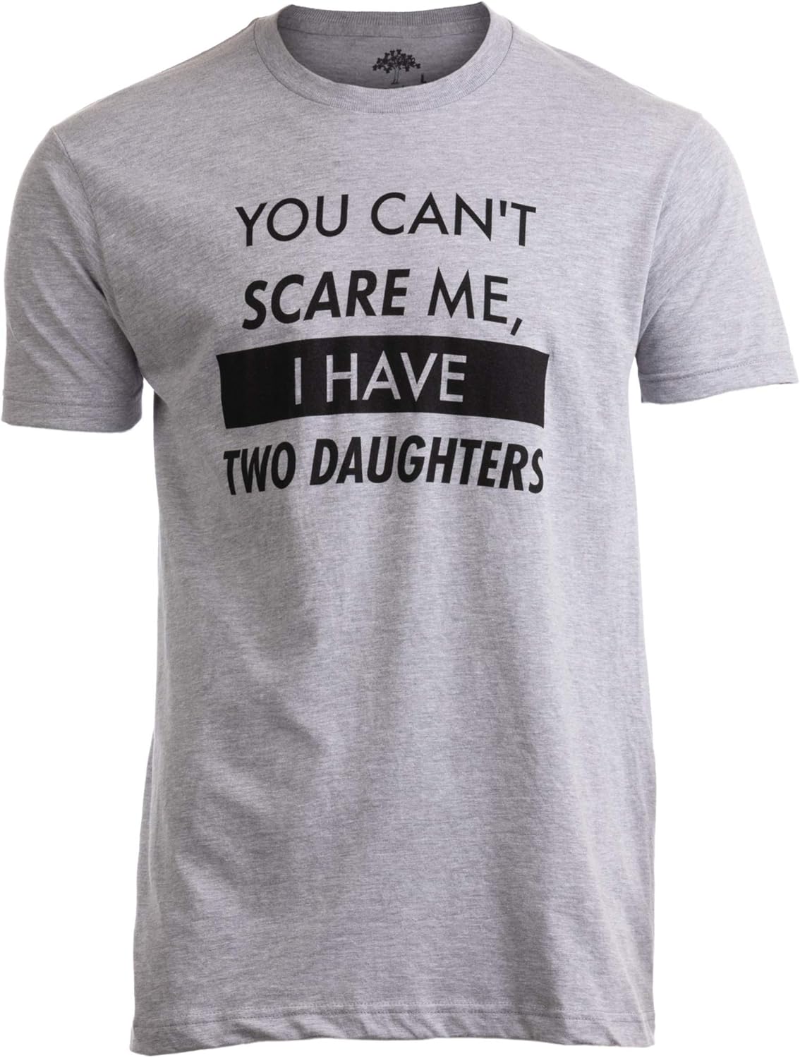 You Can't Scare Me, I Have Kids | Funny Dad Daddy Daughters Children Cute Joke Men T-Shirt Hoodie, Sweatshirt | PodWearCo.com