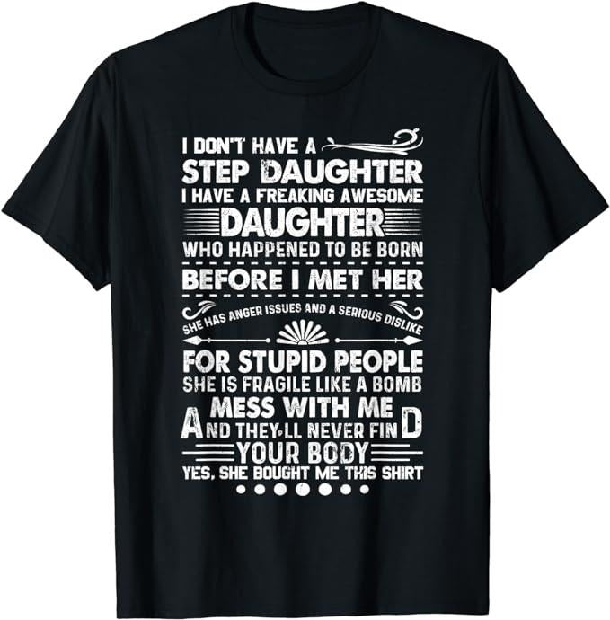 Father's Day T-Shirt, Gifts For Stepdad, I Don't Have a Stepdaughter Funny Step Dad Gift From Daughter T-Shirt Menswear...