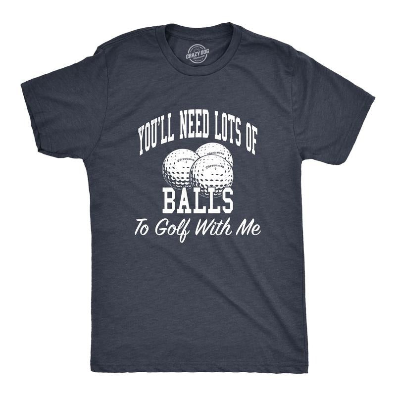 Mens Need Lots of Balls to Golf With Me Funny Golfing Sporting T shirt Mens Funny T Shirts Cool Tees Soft Stylish Casual...