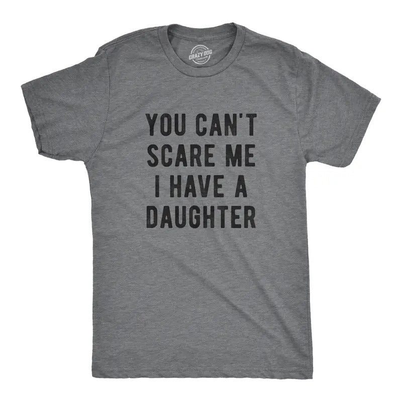 Mens You Cant Scare Me I Have A Daughter T Shirts Funny Sarcastic Shirt for Dad Mens Funny T Shirts Cool Tees Soft...