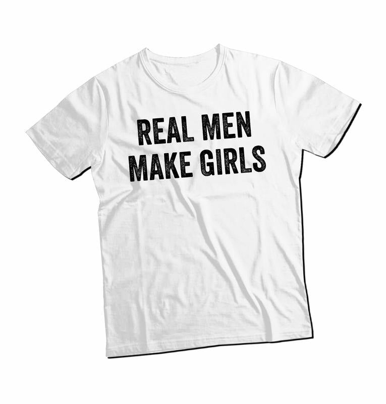 Real Men Make Girls Shirt, Gift From Daughter To Dad, Fathers Day Shirt, Funny Quote For Dad, Daddy Gift Shirt, Idea Gift...