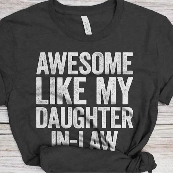 Super Like My Daughter in Law T-Shirt, Unisex Funny Men's Papa Daddy Shirt Hoodie, Sweatshirt | PodWearCo.com