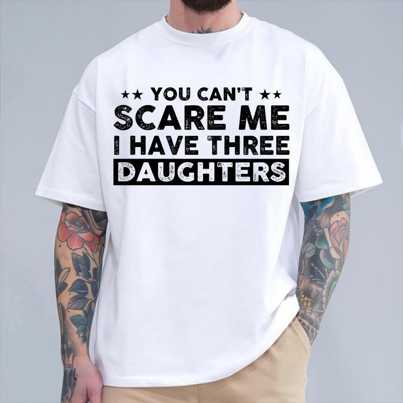You Can't Scare Me I Have Three Daughters T-shirt, Father's Day Shirt, Dad Shirt, Father's Day Gift, Father's Day Gift,...